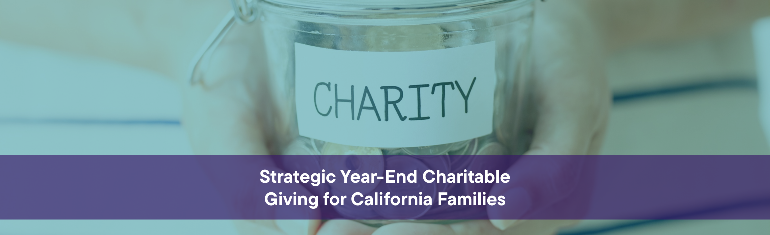 Strategic Year-End Charitable Giving for California Families