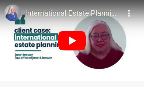 International Estate Planning-A Short Story by Palo Alto Estate Planning attorney Janet L. Brewer